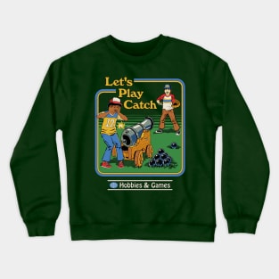 Let's Play Catch Crewneck Sweatshirt